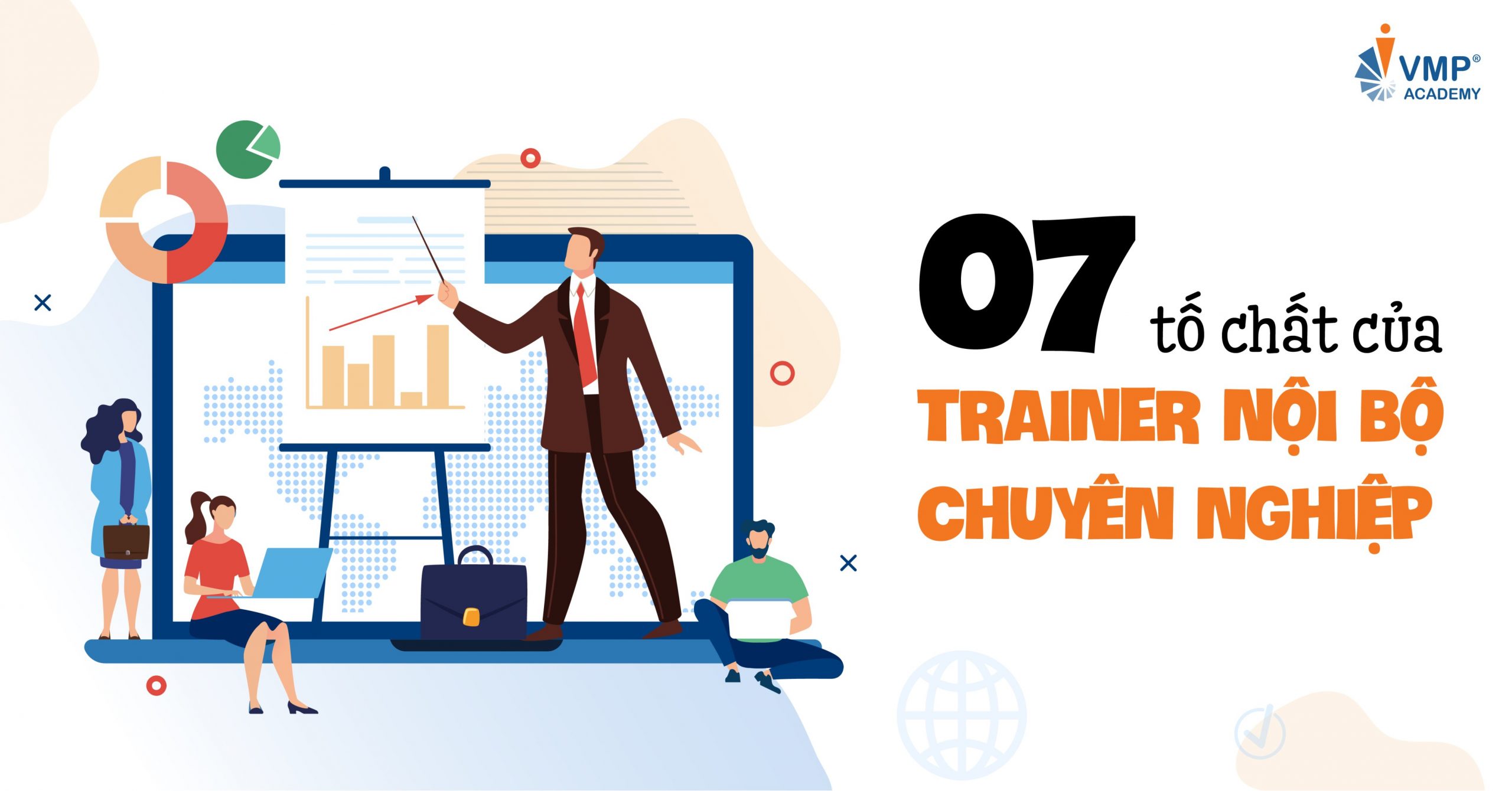 7 Tố chất của một trainer nội bộ chuyên nghiệp