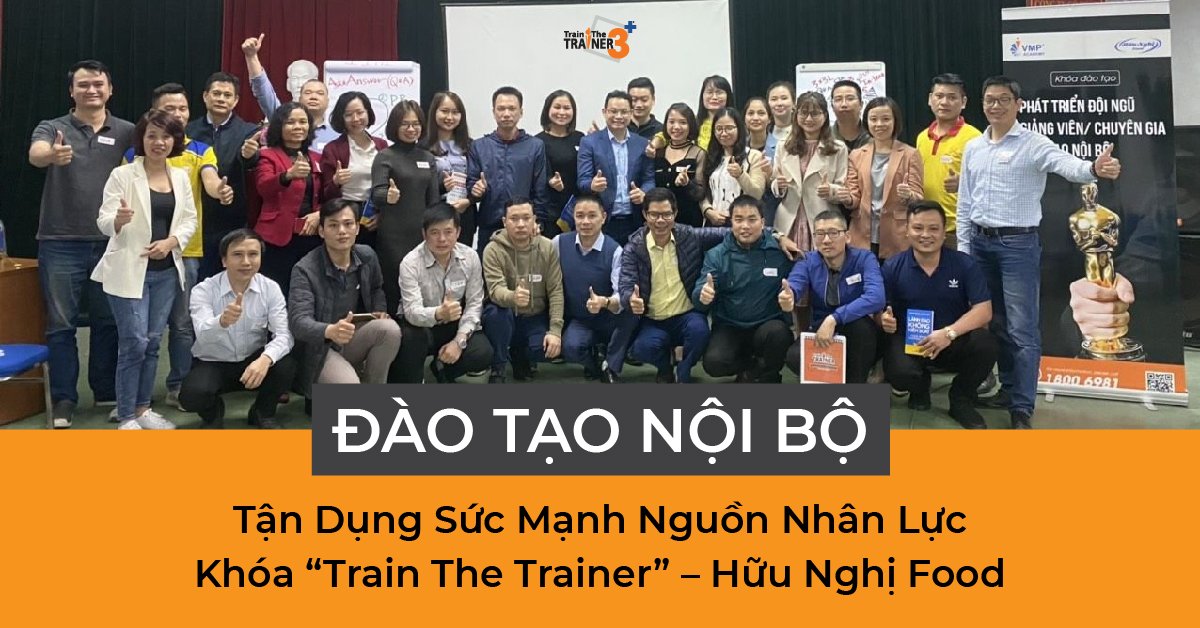 KHÓA “TRAIN THE TRAINER” – HỮU NGHỊ FOOD