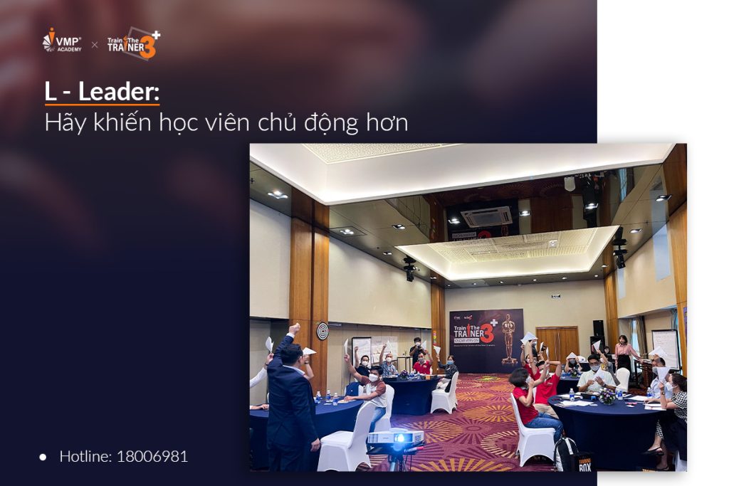 Vai trò của Trainer: Giúp học viên chủ động hơn trong lớp học.